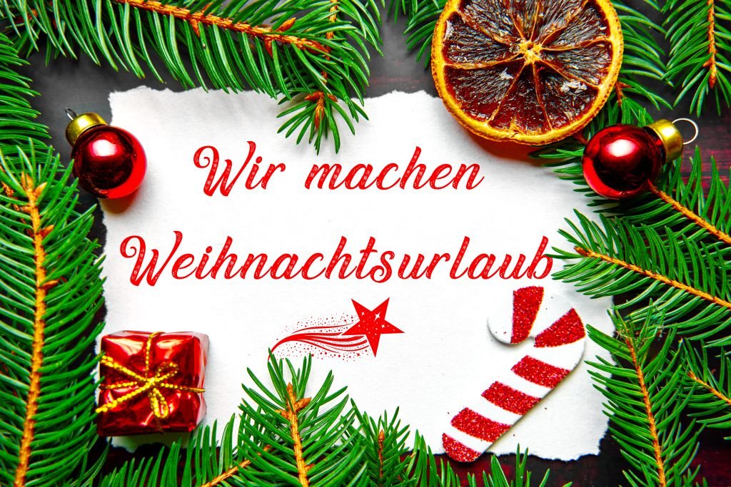 Wir machen Weihnachtsurlaub